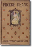 "Phoebe Deane" by Grace Livingston Hill